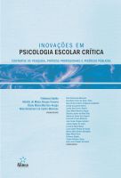 Inovações em Psicologia Escolar Crítica: contextos de pesquisa, práticas profissionais e políticas públicas