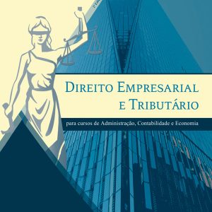 Direito Empresarial e Tributário: para cursos de administração, contabilidade e economia-0
