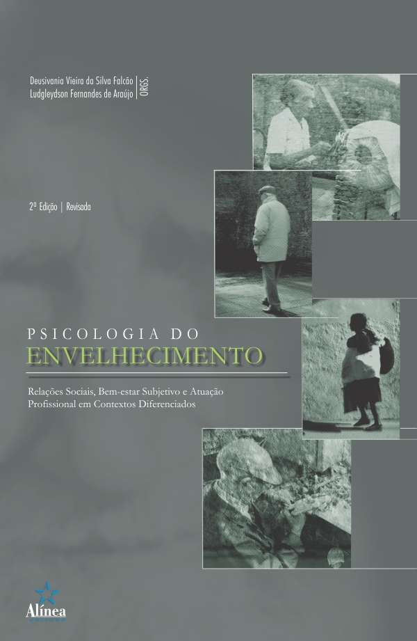 Psicologia do Envelhecimento: relações sociais, bem-estar subjetivo e atuação profissional em contextos diferenciados-0