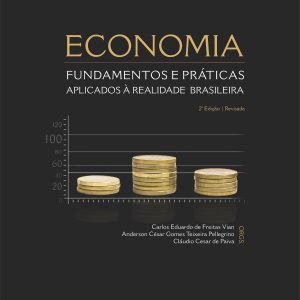 Economia: Fundamentos e Práticas Aplicados à Realidade Brasileira-0