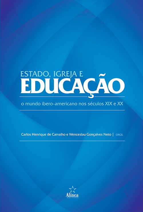 Estado, Igreja e Educação: o mundo ibero-americano nos séculos XIX e XX-0