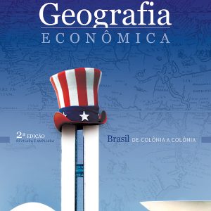 Geografia Econômica: Brasil de colônia a colônia-0