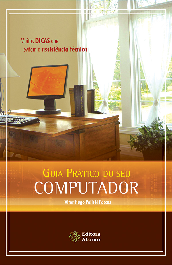 Guia Prático do Seu Computador: muitas dicas que evitam a assistência técnica-0