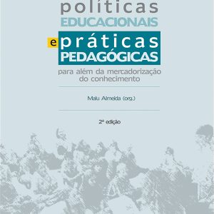 Políticas Educacionais e Práticas Pedagógicas: para além da mercadorização do conhecimento-0