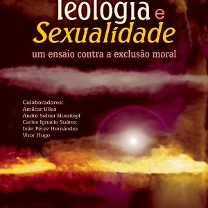 Teologia e Sexualidade: um ensaio contra a exclusão moral-0