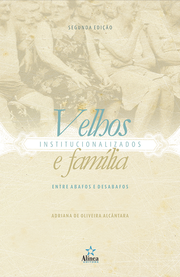 Velhos Institucionalizados e Família: entre abafos e desabafos-0