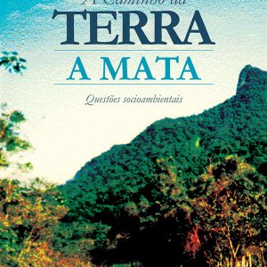A Caminho da Terra: a mata - questões socioambientais da Mata Atlântica-0