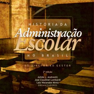 História da Administração Escolar no Brasil: do diretor ao gestor-0