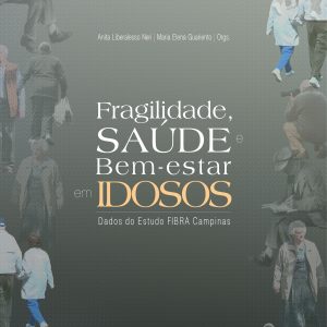 Fragilidade, Saúde e Bem-estar em Idosos: dados do estudo FIBRA Campinas-0