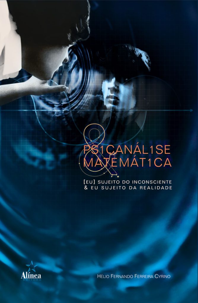 Psicanálise & Matemática: [eu] sujeito do inconsciente & eu sujeito da realidade-0