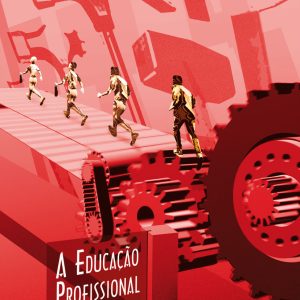 A Educação Profissional no Brasil: história, desafios e perspectivas para o século XXI-0