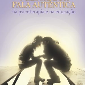 O Resgate da Fala Autêntica na Psicoterapia e na Educação-0