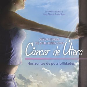Sexualidade de mulheres com câncer de útero: horizontes e possibilidades-0