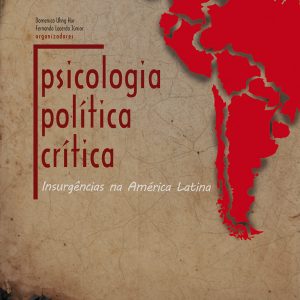 Psicologia Política Crítica: Insurgências na América Latina-0