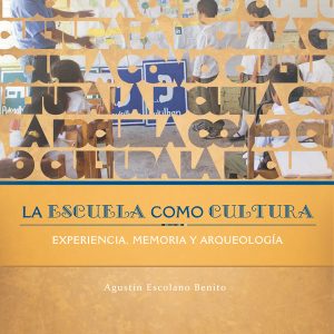 La Escuela como Cultura: experiencia, memoria, arqueología-0