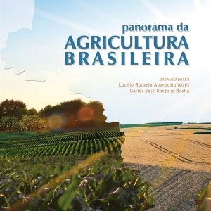 Panorama da Agricultura Brasileira: estrutura de mercado, comercialização, formação de preços, custos de produção e sistemas produtivos-0
