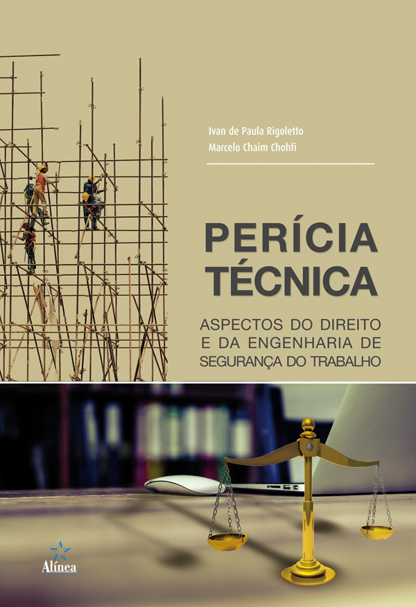 Perícia Técnica: aspectos do Direito e da Engenharia de segurança do trabalho-0