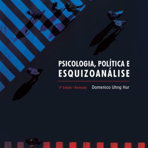 Psicologia, política e esquizoanálise
