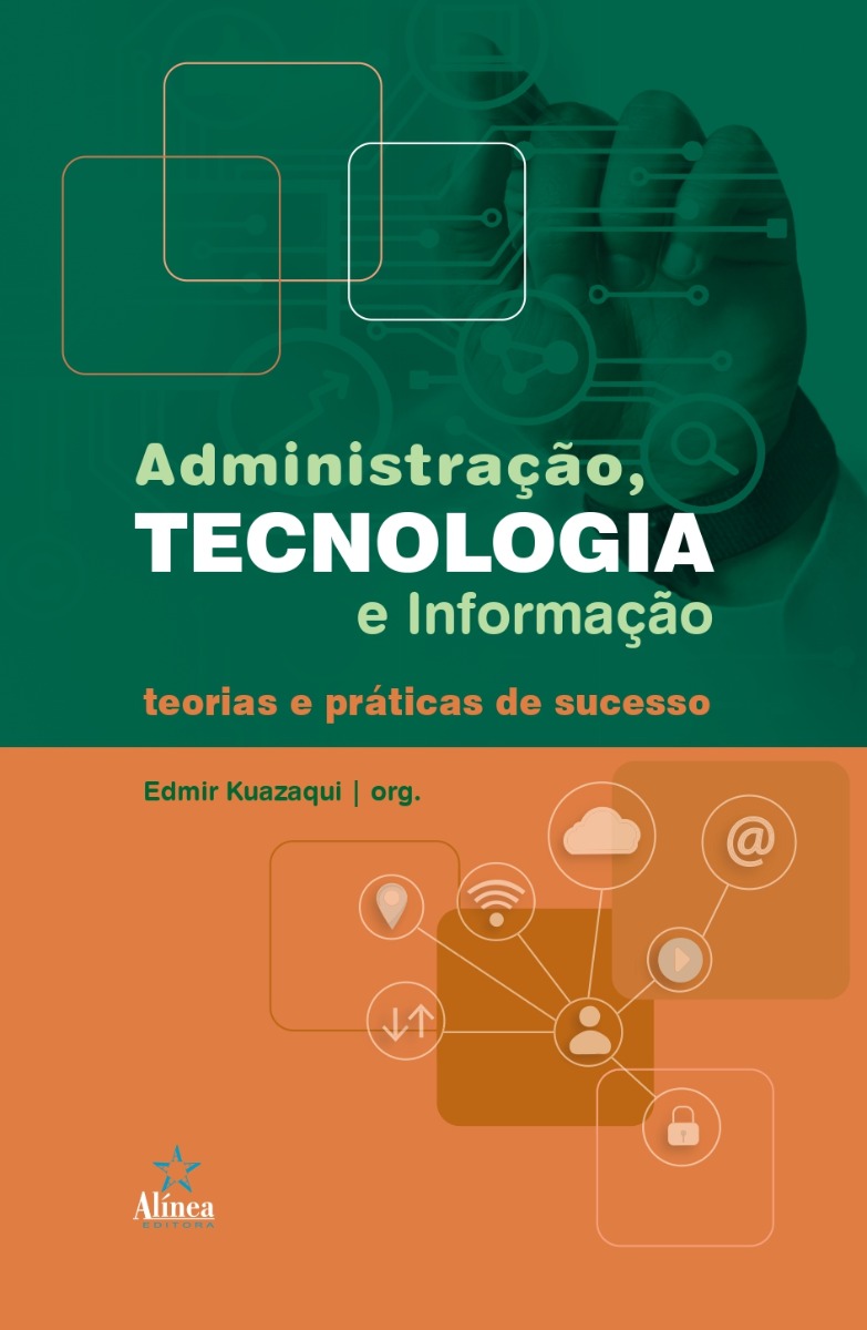 Administração, tecnologia e informação: teorias e práticas de sucesso-0
