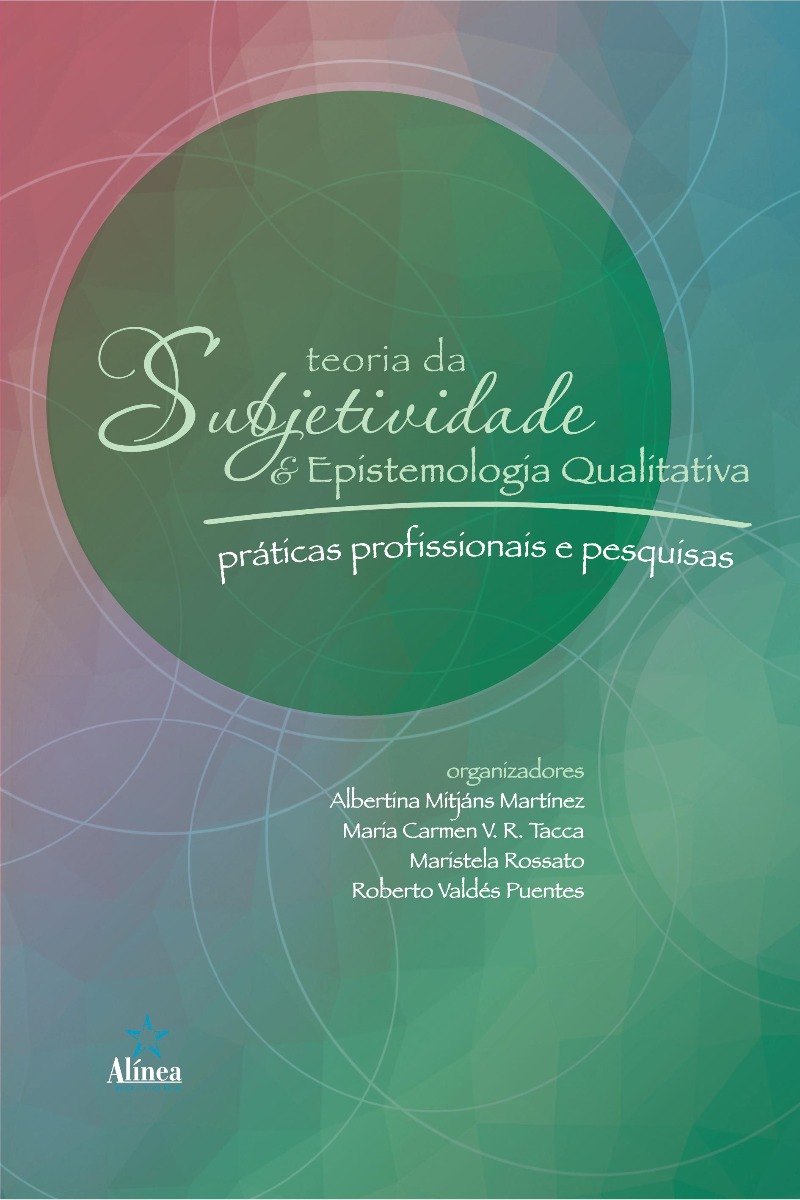 Teoria da Subjetividade e Epistemologia Qualitativa: práticas profissionais e pesquisas-0