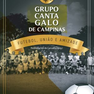 Grupo Canta Galo de Campinas: futebol, união e amizade-0