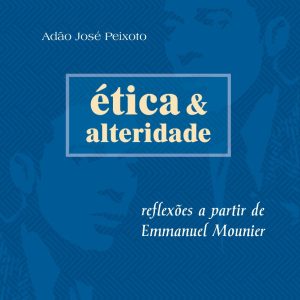 Ética & alteridade: reflexões a partir de Emmanuel Mounier-0
